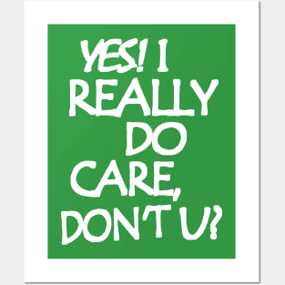 I Really Do Care Posters and Art